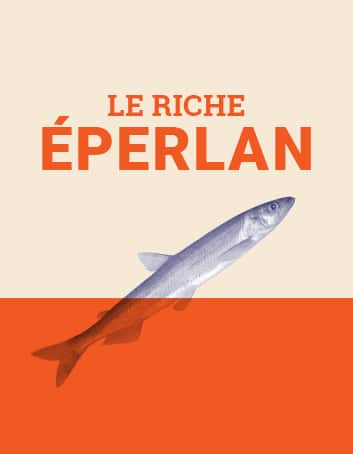 Le riche éperlan